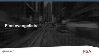 7
Find evangelists
@barkerd427
 