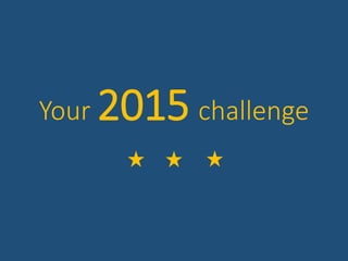 Your 2015 challenge 
 