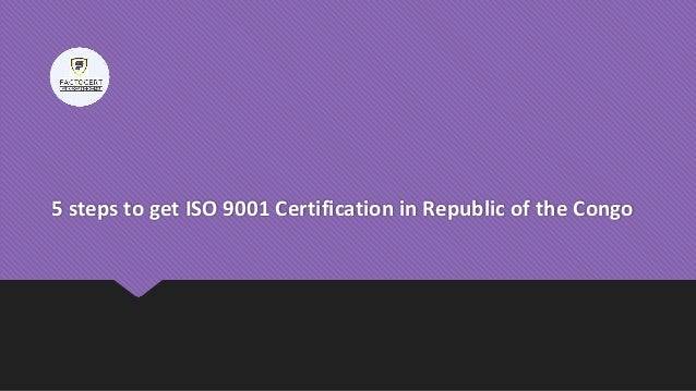 5 steps to get ISO 9001 Certification in Republic of the Congo
 