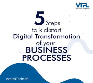 5 Steps to Kickstart Digital Transformation of your Business Processes