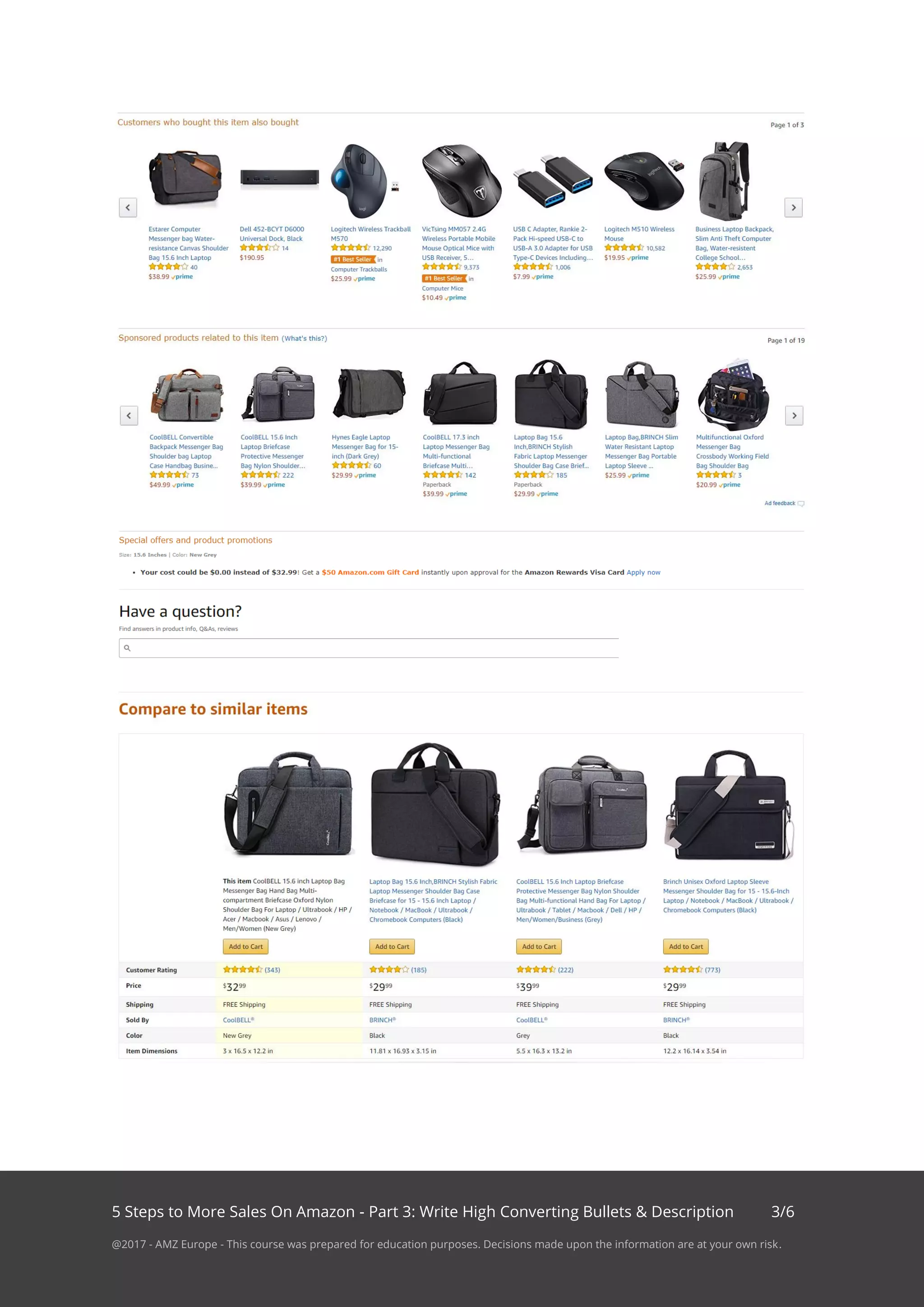 5 Steps to More Sales On Amazon - Part 3: Write High Converting Bullets & Description 3/6
@2017 - AMZ Europe - This course was prepared for education purposes. Decisions made upon the information are at your own risk.
 