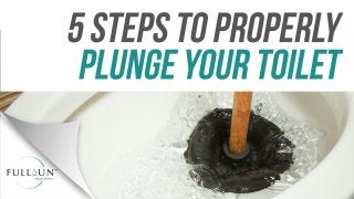  5 Steps To Properly Plunge Your Toilet