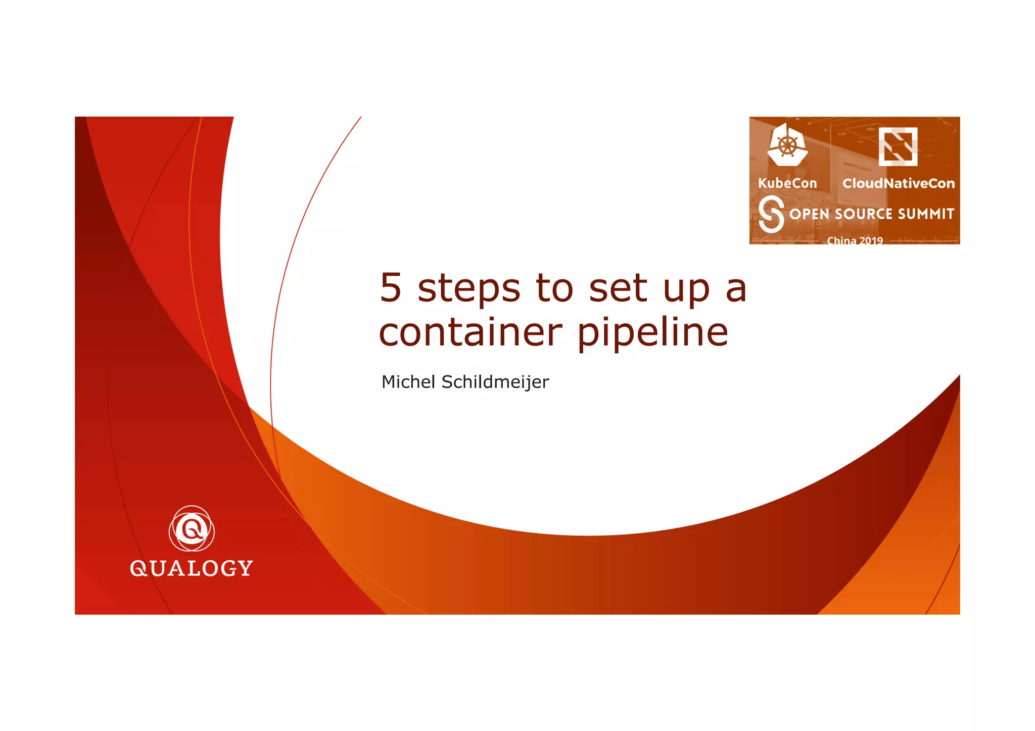 Michel Schildmeijer 5 steps to set up a container pipeline 