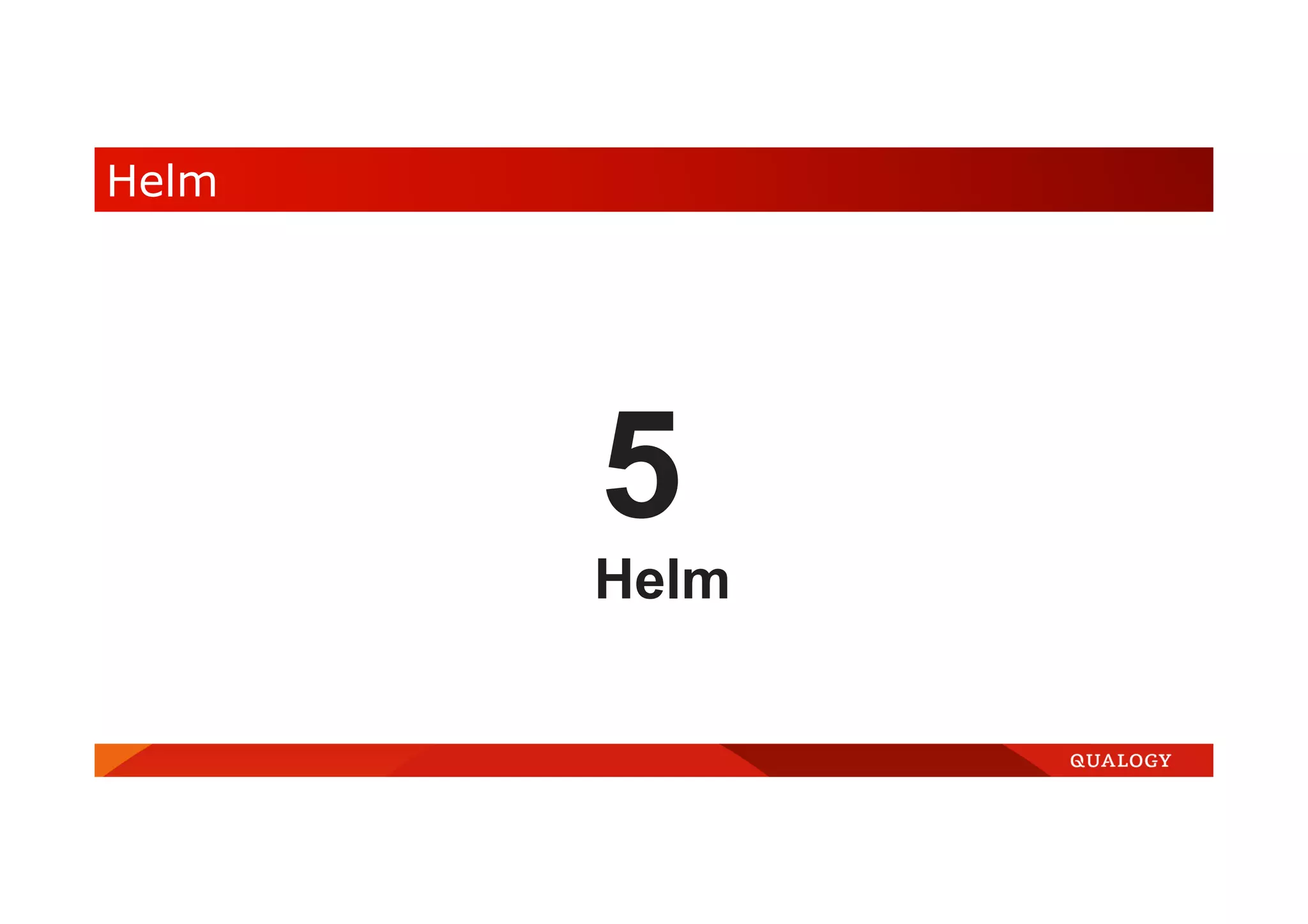 Helm 5 Helm 