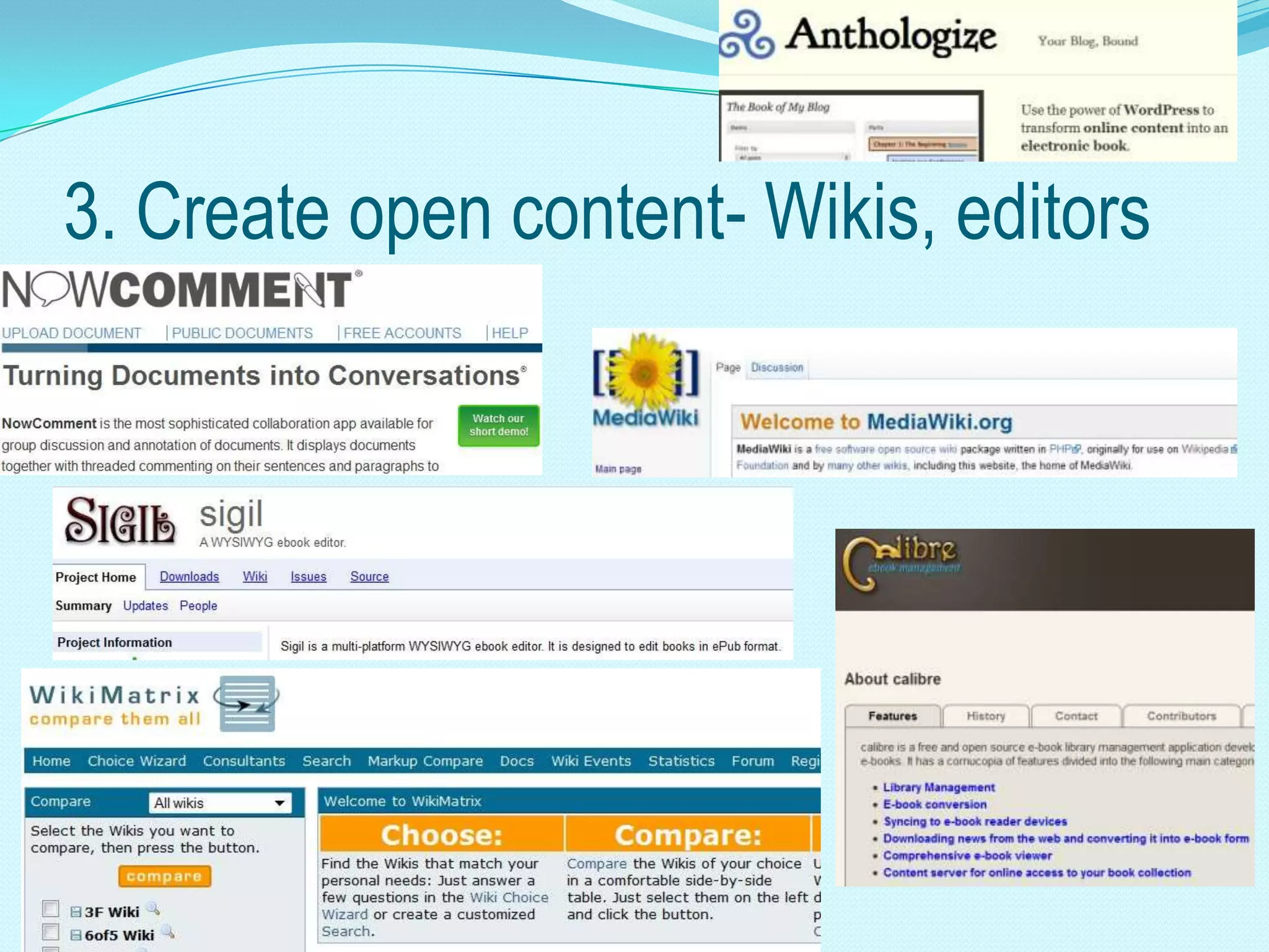 3. Create open content- Wikis, editors
 