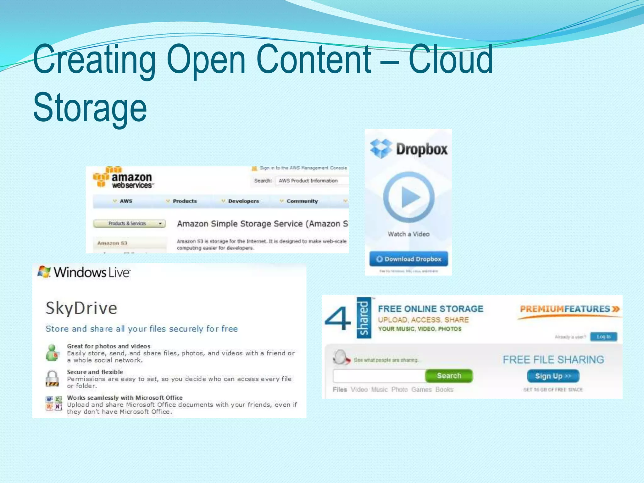 Creating Open Content – Cloud
Storage
 