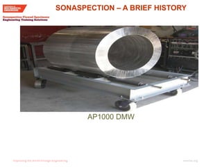 imeche.org
AP1000 DMW
SONASPECTION – A BRIEF HISTORY
 