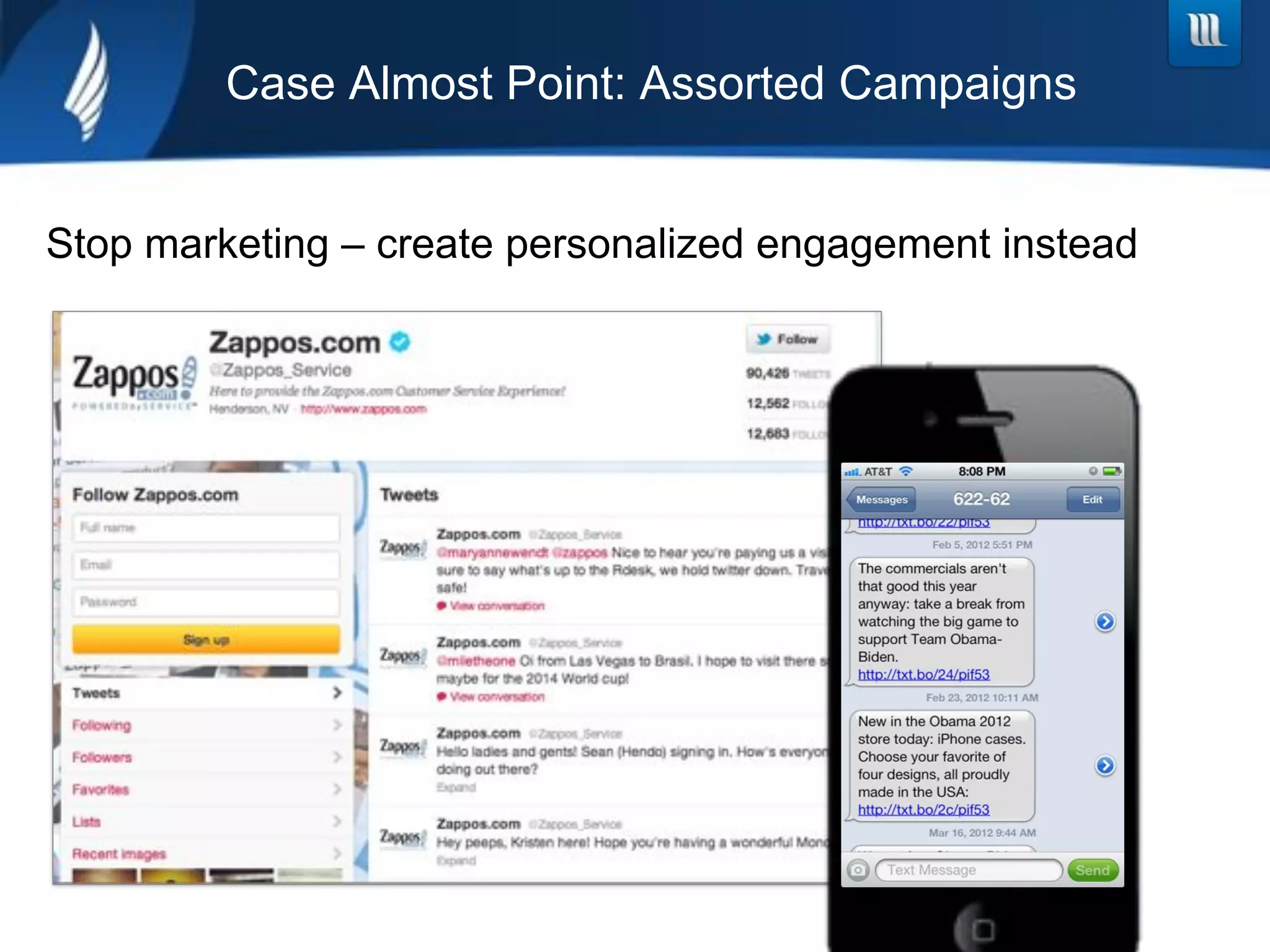 Case Almost Point: Assorted Campaigns


Stop marketing – create personalized engagement instead
 
