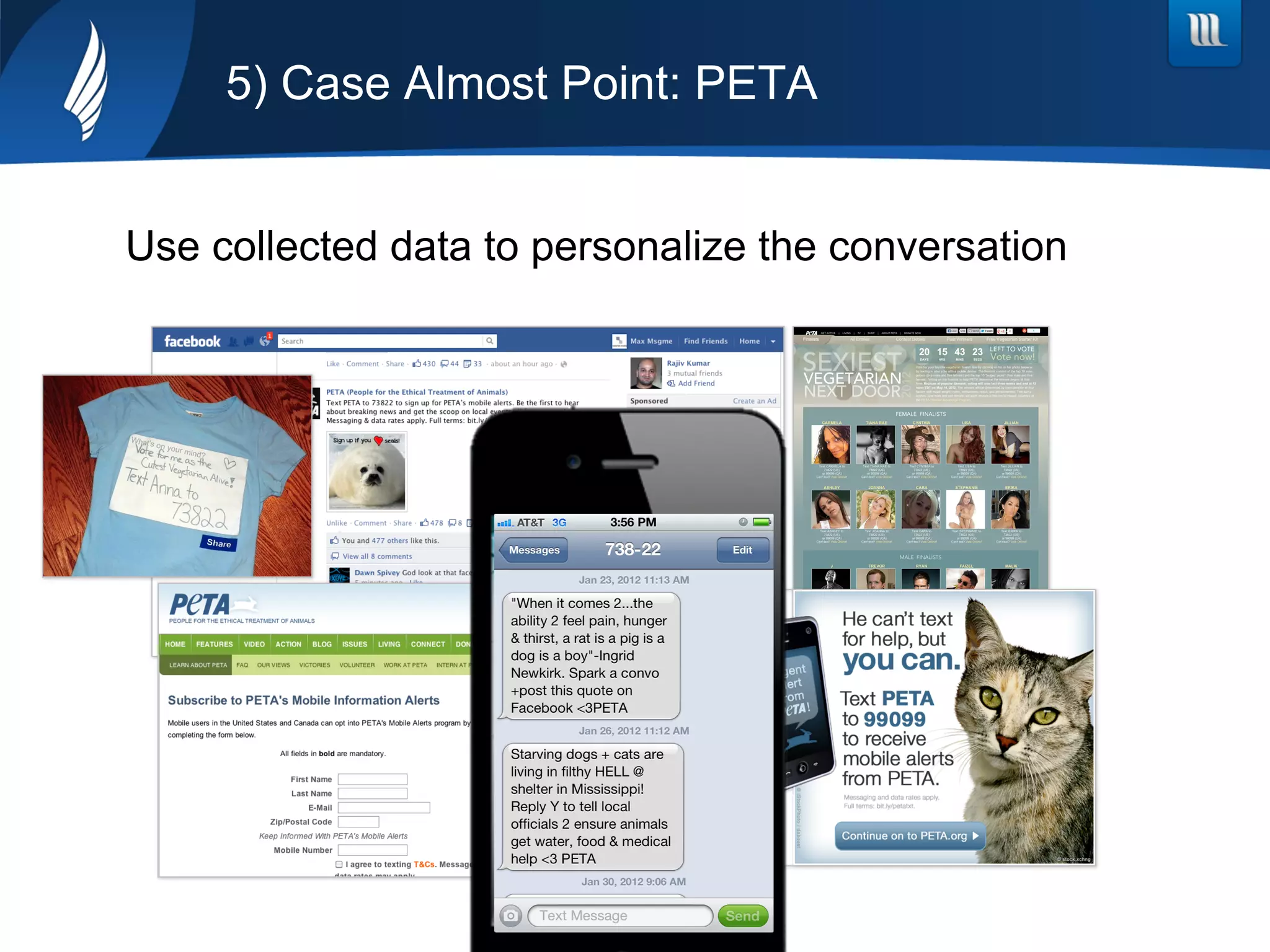 5) Case Almost Point: PETA
Use collected data to personalize the conversation
 