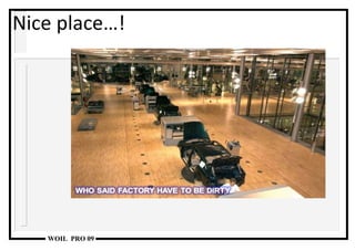 Nice place…! There is no second chance to make the first impression! 