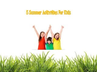 5 Summer Activities For Kids
 