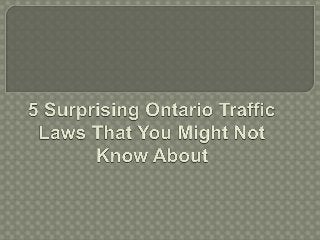5 Surprising Ontario Traffic Laws That You Might Not Know About
