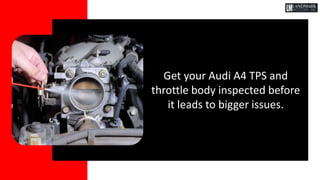 5 Symptoms Of A Bad Throttle Position Sensor In Your Audi A4 PPTX