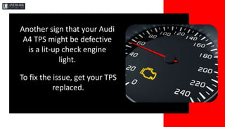 5 Symptoms Of A Bad Throttle Position Sensor In Your Audi A4 PPTX