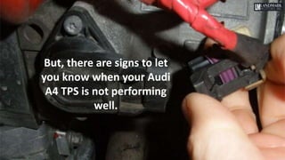 5 Symptoms Of A Bad Throttle Position Sensor In Your Audi A4 PPTX