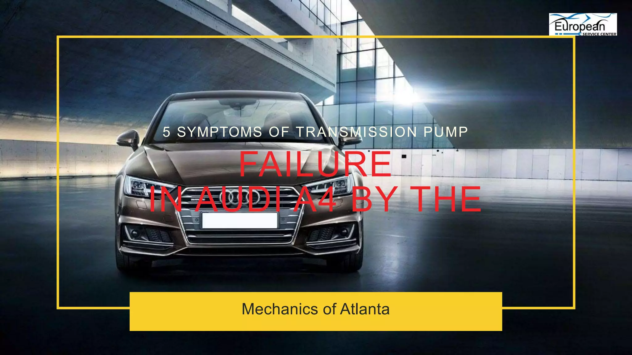 5 Symptoms of Transmission Pump Failure in Audi A4 by the Mechanics of