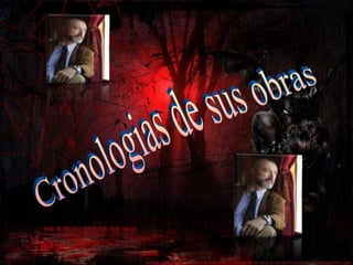 Cronologias de sus obras