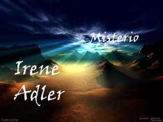MisterioIrene Adler