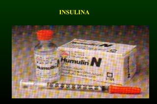 INSULINA
 