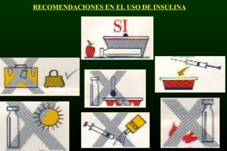 RECOMENDACIONES EN EL USO DE INSULINA
 