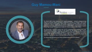 #PortraitDeStartuper
17
Guy Mamou-Mani
Guy Mamou-Mani préside depuis juin 2010 Syntec Numérique 1 - syndicat professionnel...