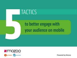 5 Tactics To Better Engage With Your Audience On Mobile