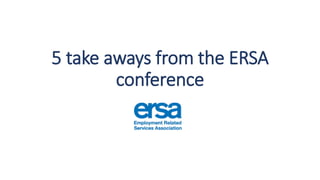 5 take aways from the ERSA
conference
 