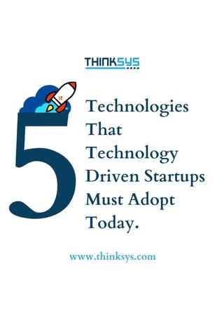 5 Technologies that Technology driven startups must adopt today.pdf