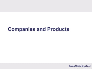 SalesMarketingTech
Companies and Products
 
