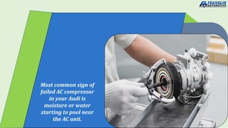 5 Telltale Signs of Audi AC Compressor Problems in Birmingham PPTX