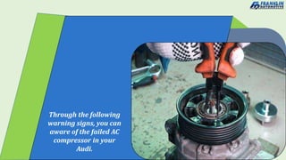 5 Telltale Signs of Audi AC Compressor Problems in Birmingham PPTX