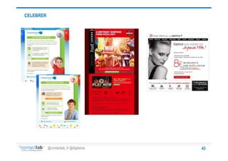 CELEBRER

@contactlab_fr @digitalzia

43

 