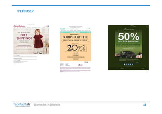 S’EXCUSER

@contactlab_fr @digitalzia

45

 