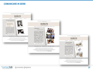 COMUNICARE IN SERIE

@contactlab @digitalzia

27

 