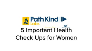 5 Impotant Health Check Ups for woman
