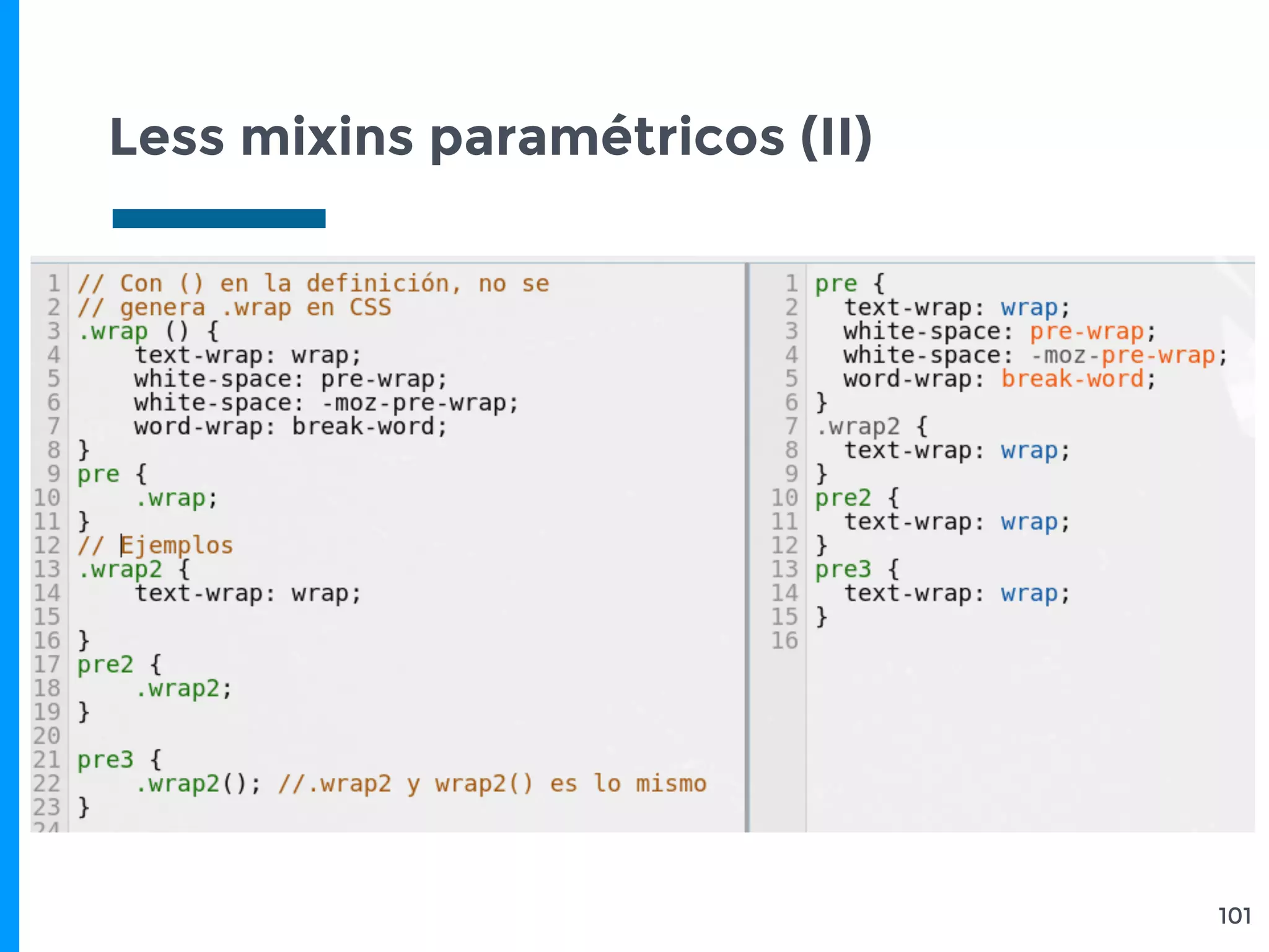 Less mixins paramétricos (II)
101
 