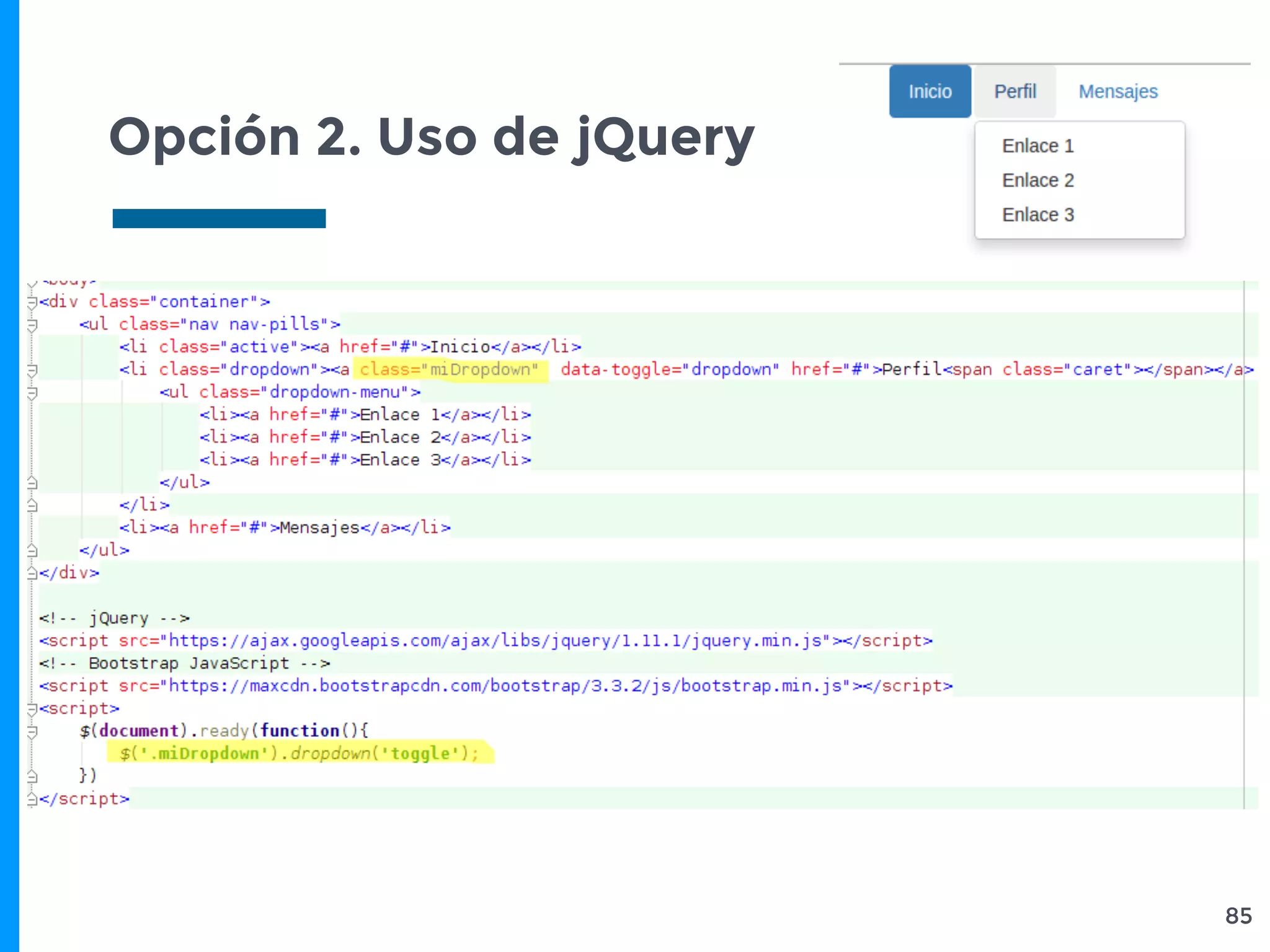 Opción 2. Uso de jQuery
85
 