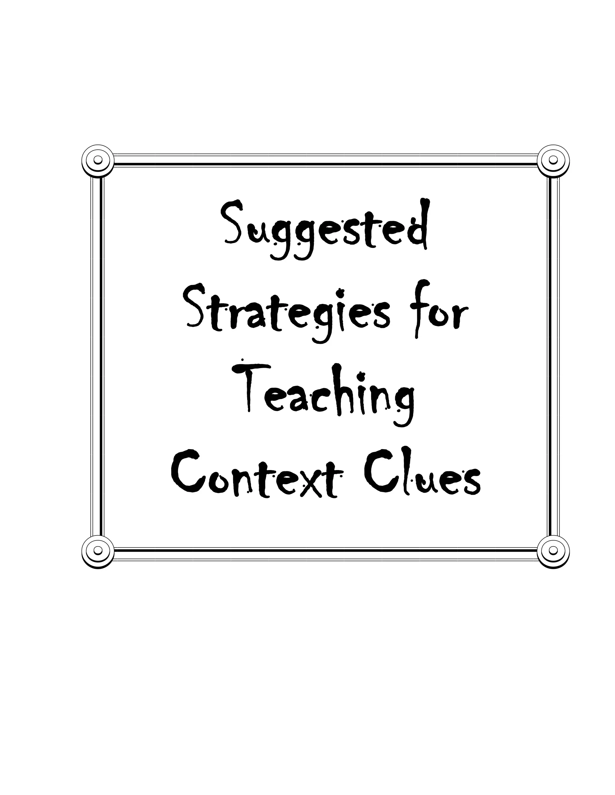 Suggested
Strategies for
   Teaching
Context Clues
 