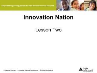 Innovation Nation
Lesson Two
 