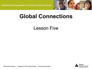 Global Connections
Lesson Five
 