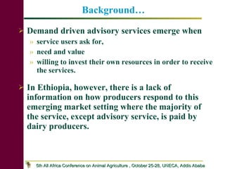 Dairy Producers’ Willingness to pay for advisory service in Debrezeit milkshed: Implications for Pluralistic Dairy Service Delivery Systems in Ethiopia