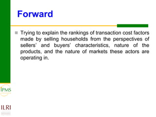 Analyses of household specific transaction cost factors in livestock and livestock outputs markets in Ethiopia