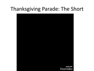 Thanksgiving Parade: The Short
 