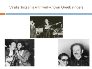 Vasilis Tsitsanis with well-known Greek singers
 