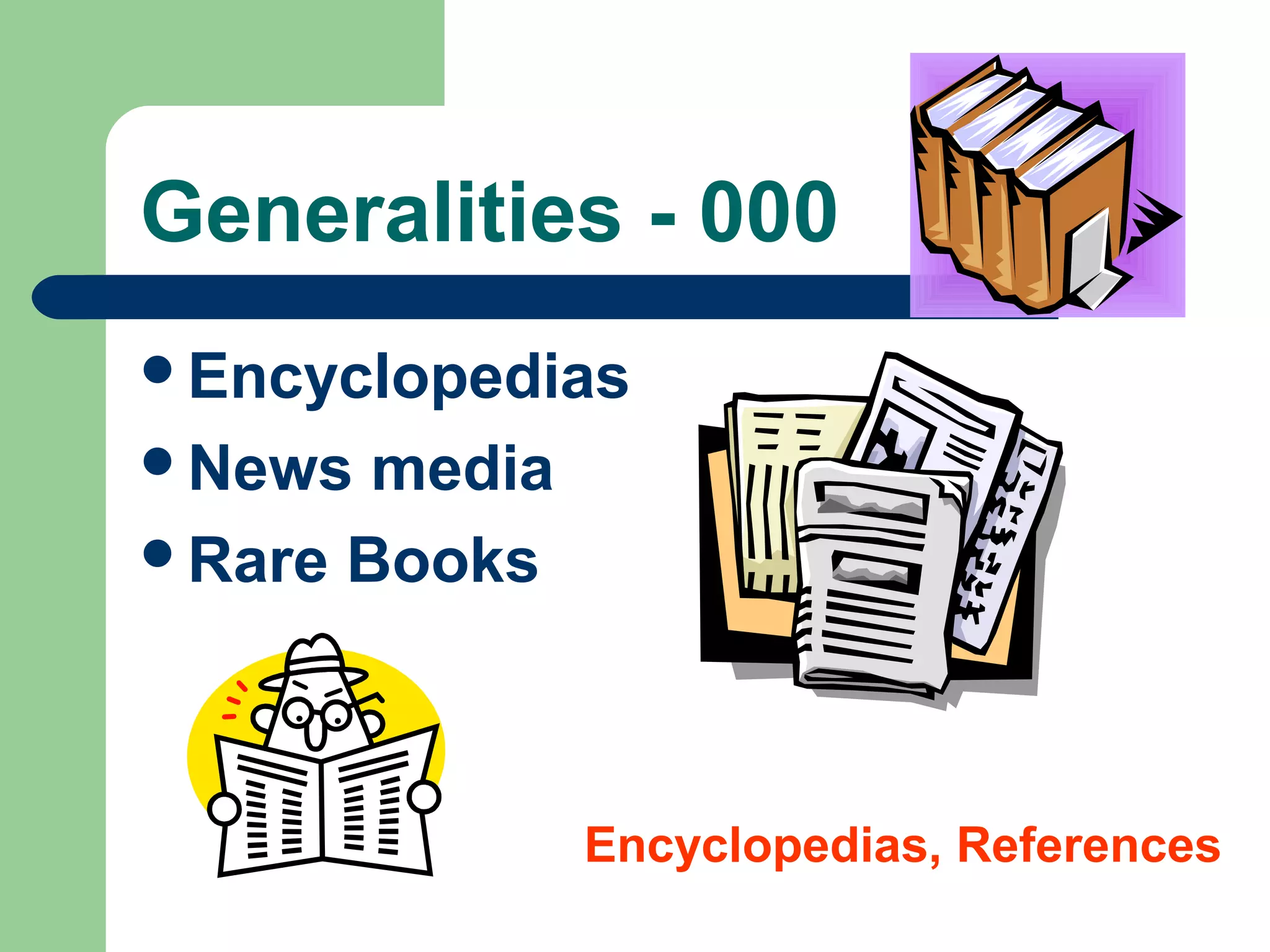 You Can Judge A Book by Its
Cover!
 The Dewey Decimal
Classification call
number can be found on
the spine label.
 Why?
 When the book is
shelved, the Dewey
Decimal Classification
call number can be
easily seen.
500
Lee
200
Bya
000
Mea
 