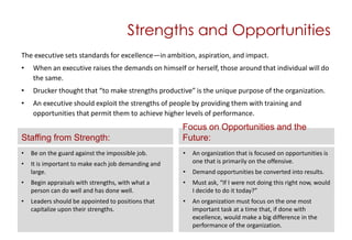Strengths and Opportunities<br />The executive sets standards for excellence—in ambition, aspiration, and impact.<br /><ul...