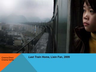 Cinema-Direct Last Train Home, Lixin Fan, 2009 
Cinema-Veritie 
