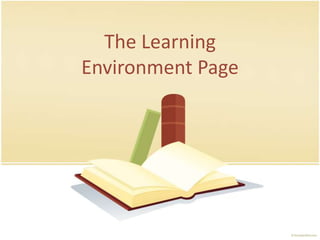 The Learning Environment Page 