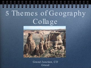 5 Themes of Geography Collage ,[object Object],[object Object]