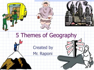 5 themes of geography | PPT